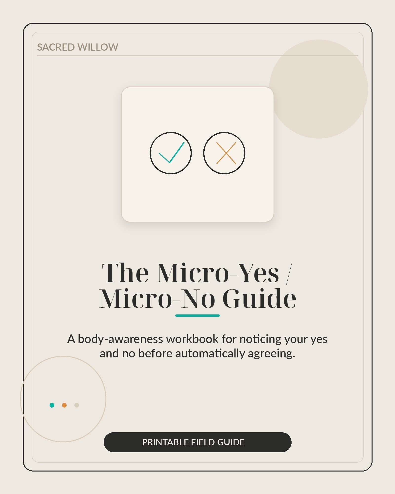 The Micro-Yes / Micro-No Guide - Sacred Willow